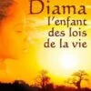 Diama L'enfant Des Lois De La Vie - Livre De Brigitte Morel