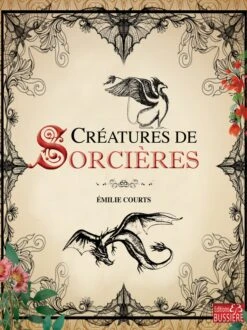 Créatures De Sorcières - Émilie Courts (Grimoire De Magie)