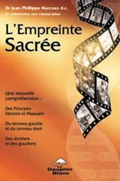 L'Empreinte Sacrée - Dr Jean-Philippe Marcoux D.c.