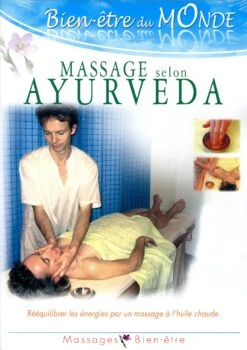 Massage Selon Ayurveda - Rééquilibrer Les énergies Par Un Massage à L'huile Chaude - Dvd