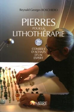 Pierres Pour La Lithothérapie - Renald Georges Boschiero - 9782940594191