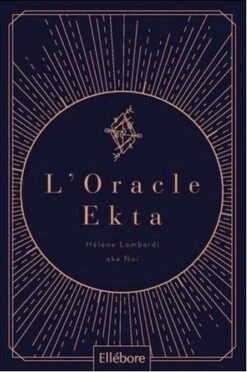 L'ORACLE EKTA - Nuï / Hélène Lombardi - Ellébore